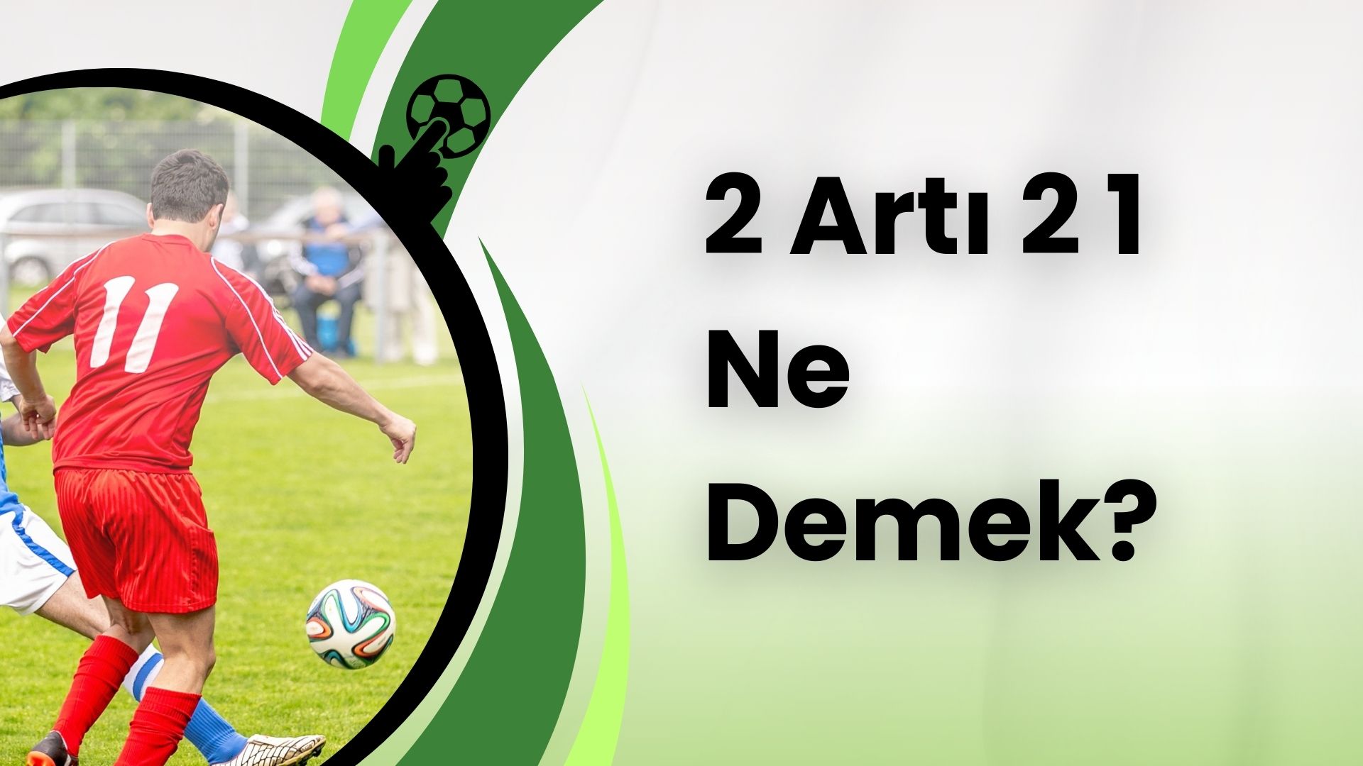 2 Artı 2 1 Ne Demek