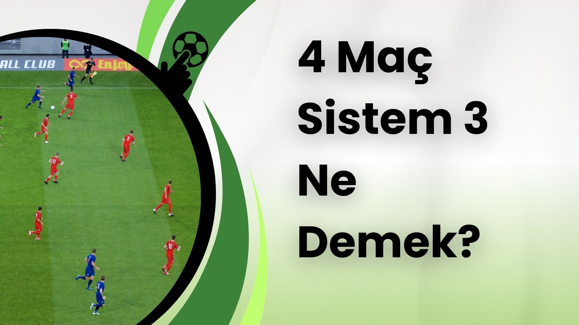 4 Maç Sistem 3 Ne Demek