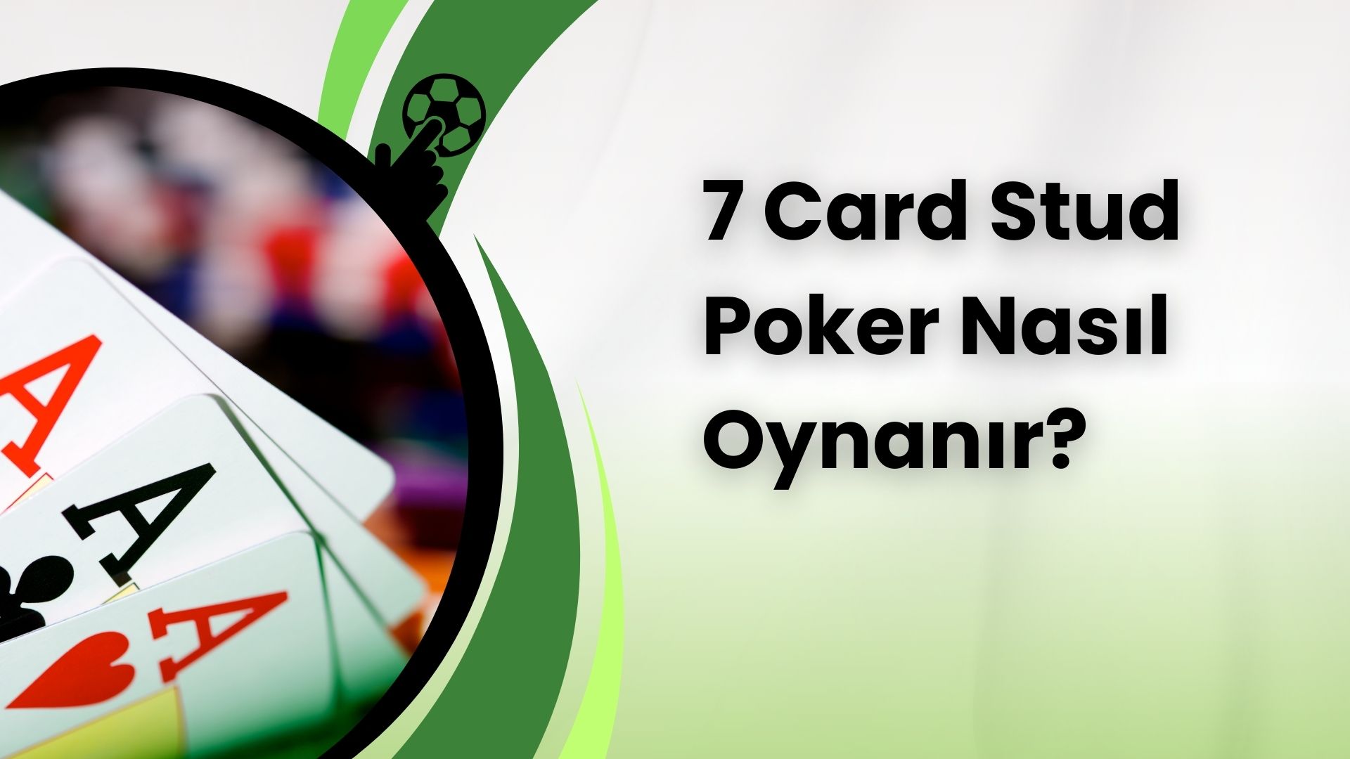 7 Card Stud Poker Nasıl Oynanır?